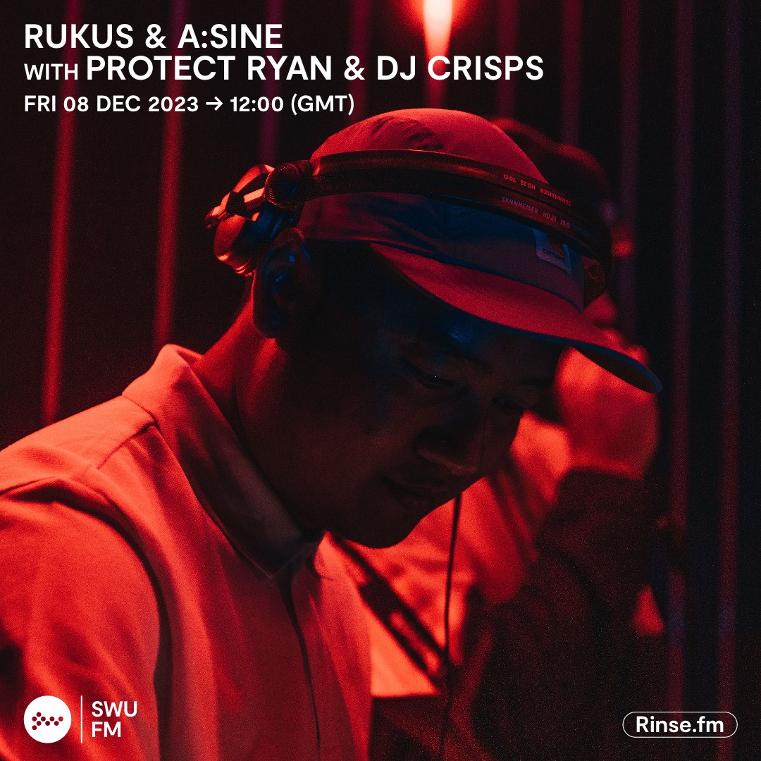 Rukus & A:sine
with Protect Ryan & DJ Crisps